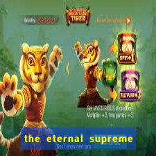 the eternal supreme pt br